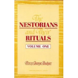 The Nestorians and Their Rituals: With the Narrative of A Mission to Mesopotamia and Coordistan in 1842-1844, and a Late Visit to Those Countries in 1850- Also, Researches into the Present Condition of the Syrian Jacobites, Papal Syrians, and Chaldeans, a
