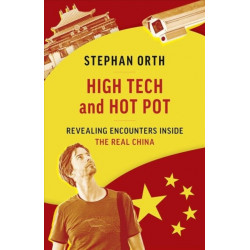 High Tech and Hot Pot: Revealing Encounters Inside the Real China