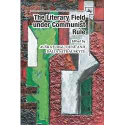 The Literary Field under Communist Rule