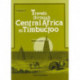 Travels Through Central Africa to Timbuctoo- and Across the Great Desert, to Morocco, Performed in the Years 1824-1828