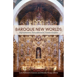 Baroque New Worlds: Representation, Transculturation, Counterconquest