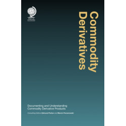 Commodity Derivatives: Documenting and Understanding Commodity Derivative Products