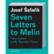 Seven Letters to Melin: Essays on the Soul, Science, Art and Mortality