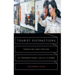 Tourist Distractions: Traveling and Feeling in Transnational Hallyu Cinema
