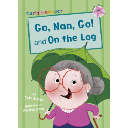 Go, Nan, Go! and On the Log: (Pink Early Reader)