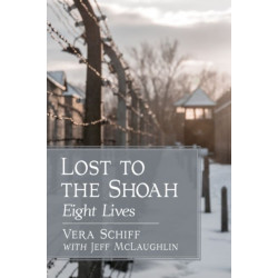 Lost to the Shoah: Eight Lives