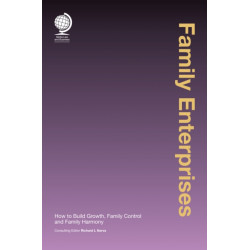 Family Enterprises: How to Build Growth, Family Control and Family Harmony