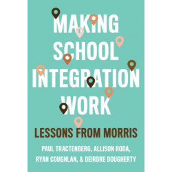 Making School Integration Work: Lessons from Morris