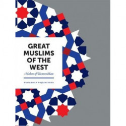 Great Muslims of the West: Makers of Western Islam