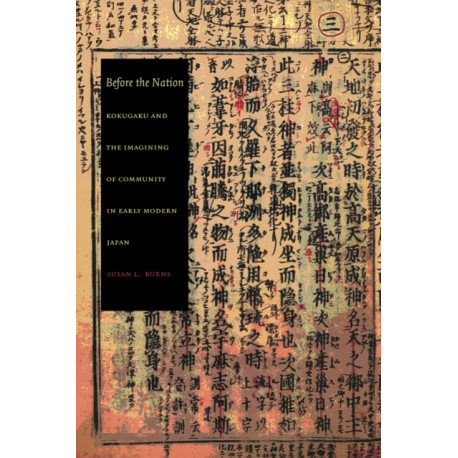Before the Nation: Kokugaku and the Imagining of Community in Early Modern Japan