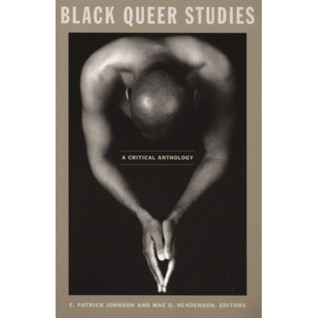 Black Queer Studies: A Critical Anthology