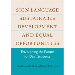 Sign Language, Sustainable Development, and Equal Opportunities: Envisioning the Future for Deaf Students