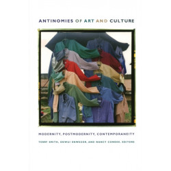 Antinomies of Art and Culture: Modernity, Postmodernity, Contemporaneity