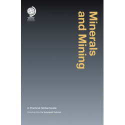 Minerals and Mining: A Practical Global Guide