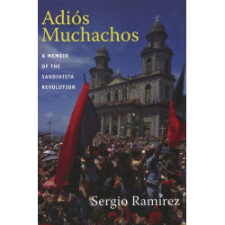 Adios Muchachos: A Memoir of the Sandinista Revolution