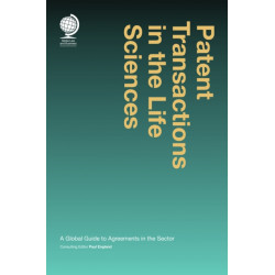 Patent Transactions in the Life Sciences: A Global Guide to Agreements in the Sector