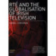 RTE and the Globalisation of Irish Television