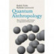 Quantum Anthropology: Man, Cultures, and Groups in a Quantum Perspective