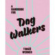 Handbook For Dog Walkers