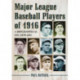 Major League Baseball Players of 1916: A Biographical Dictionary