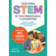 Teaching STEM in the Preschool Classroom: Exploring Big Ideas with 3- to 5-Year-Olds