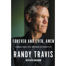 Forever and Ever, Amen: A Memoir of Music, Faith, and Braving the Storms of Life