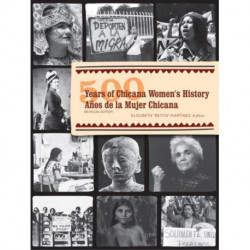 500 Years of Chicana Women's History / 500 anos De La Mujer Chicana: Bilingual Edition