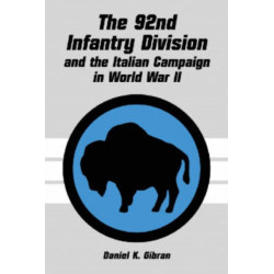 The 92nd Infantry Division and the Italian Campaign in World War II