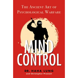 Mind Control: The Ancient Art of Psychological Warfare
