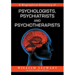 A Biographical Dictionary of Psychologists, Psychiatrists and Psychotherapists