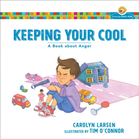 Keeping Your Cool – A Book about Anger: A Book about Anger