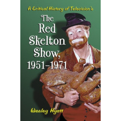 A Critical History of Television's The Red Skelton Show, 1951-1971