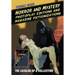 Horror and Mystery Photoplay Editions and Magazine Fictionizations: The Catalog of a Collection