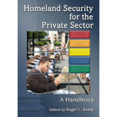 Homeland Security for the Private Sector: A Handbook