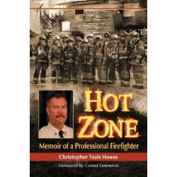 Hot Zone: Memoir of a Professional Firefighter