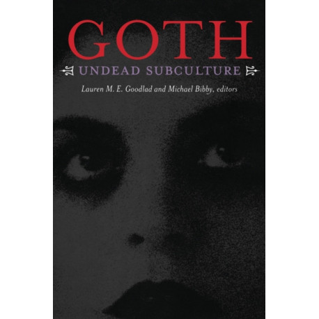 Goth: Undead Subculture