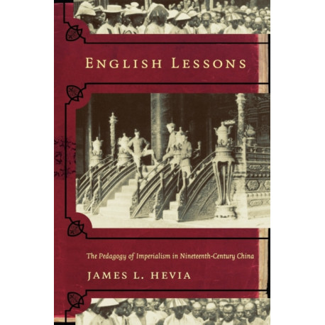English Lessons: The Pedagogy of Imperialism in Nineteenth-Century China