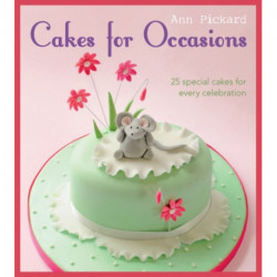Cakes for Occasions: 25 Special Cakes for Every Celebration