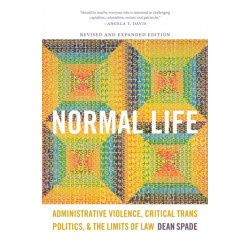 Normal Life: Administrative Violence, Critical Trans Politics, and the Limits of Law