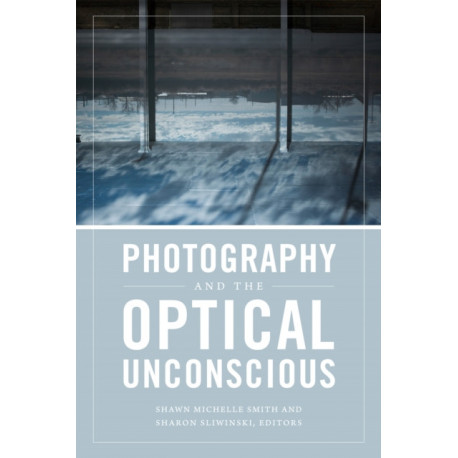 Photography and the Optical Unconscious