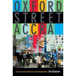 Oxford Street, Accra: City Life and the Itineraries of Transnationalism