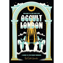 Welcome To The Dark Side: Occult London: Occult London