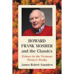 Howard Frank Mosher and the Classics: Echoes in the Vermont Writer's Works