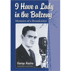 I Have a Lady in the Balcony: Memoirs of a Broadcaster in Radio and Television