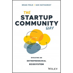 The Startup Community Way: Evolving an Entrepreneurial Ecosystem
