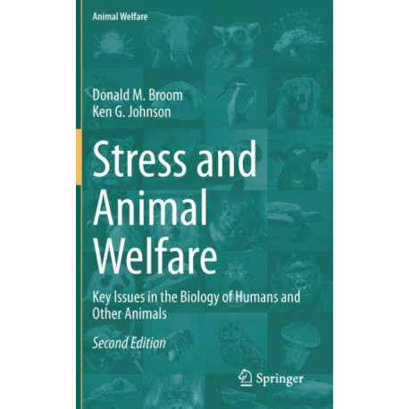 Stress and Animal Welfare: Key Issues in the Biology of Humans and Other Animals