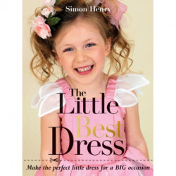 The Little Best Dress: Make the Perfect Little Dress for a BIG Occasion