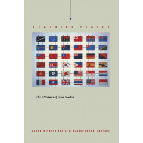 Learning Places: The Afterlives of Area Studies