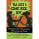 I'm Just a Comic Book Boy: Essays on the Intersection of Comics and Punk
