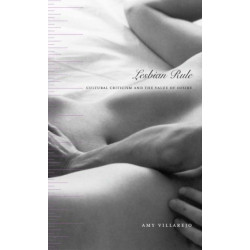 Lesbian Rule: Cultural Criticism and the Value of Desire
